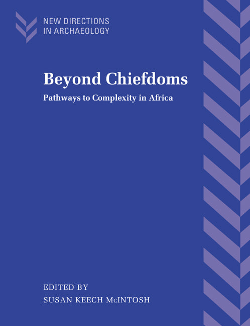 Beyond Chiefdoms; Pathways to Complexity in Africa (Paperback / softback) 9780521022699