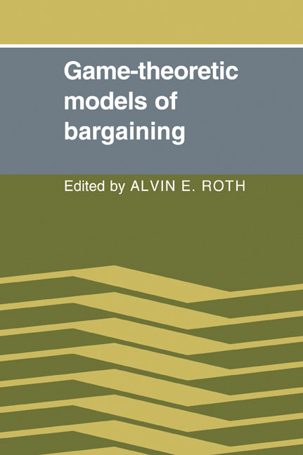 Game-Theoretic Models of Bargaining (Paperback / softback) 9780521022743