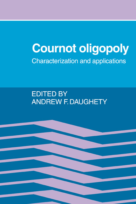 Cournot Oligopoly; Characterization and Applications (Paperback / softback) 9780521022842