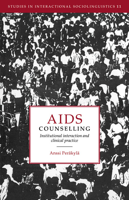 AIDS Counselling; Institutional Interaction and Clinical Practice (Paperback / softback) 9780521022880