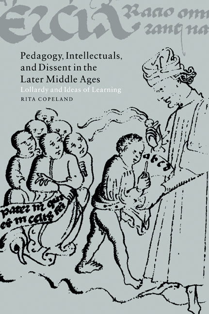 Pedagogy, Intellectuals, and Dissent in the Later Middle Ages; Lollardy and Ideas of Learning (Paperback / softback) 9780521023023