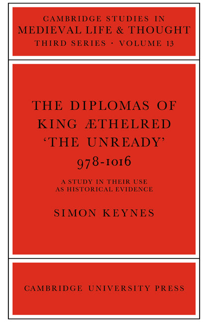 The Diplomas of King Aethlred 'the Unready' 978–1016 (Paperback / softback) 9780521023085