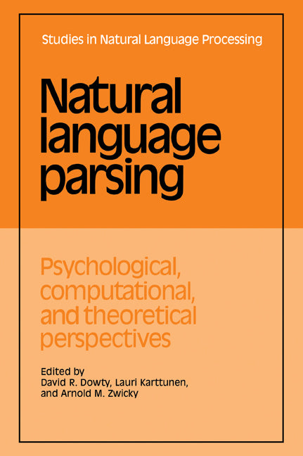 Natural Language Parsing; Psychological, Computational, and Theoretical Perspectives (Paperback / softback) 9780521023108