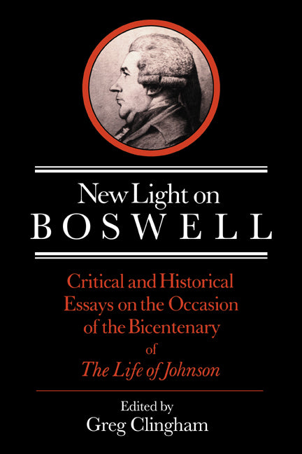 New Light on Boswell; Critical and Historical Essays on the Occasion of the Bicententary of the 'Life' of Johnson (Paperback / softback) 9780521023160