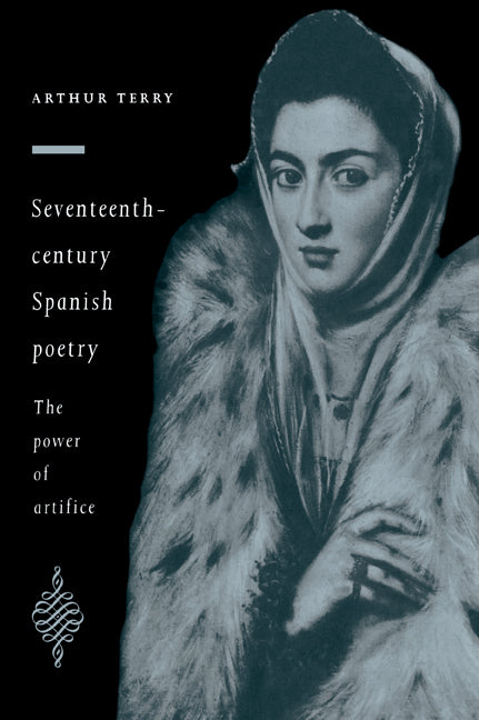 Seventeenth-Century Spanish Poetry (Paperback / softback) 9780521023214