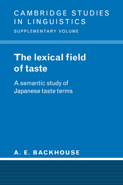 The Lexical Field of Taste; A Semantic Study of Japanese Taste Terms (Paperback / softback) 9780521023221