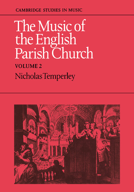 The Music of the English Parish Church: Volume 2 (Paperback / softback) 9780521023375