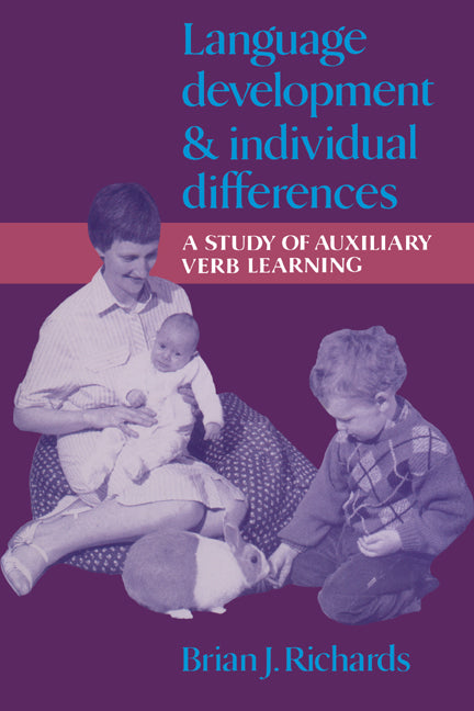 Language Development and Individual Differences; A Study of Auxiliary Verb Learning (Paperback / softback) 9780521023412
