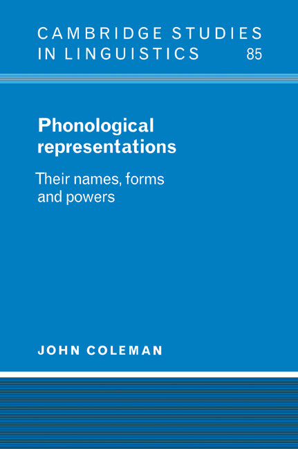 Phonological Representations; Their Names, Forms and Powers (Paperback / softback) 9780521023504