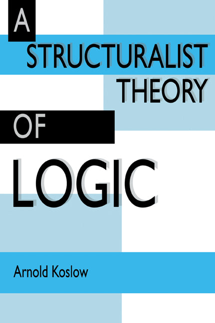 A Structuralist Theory of Logic (Paperback / softback) 9780521023726