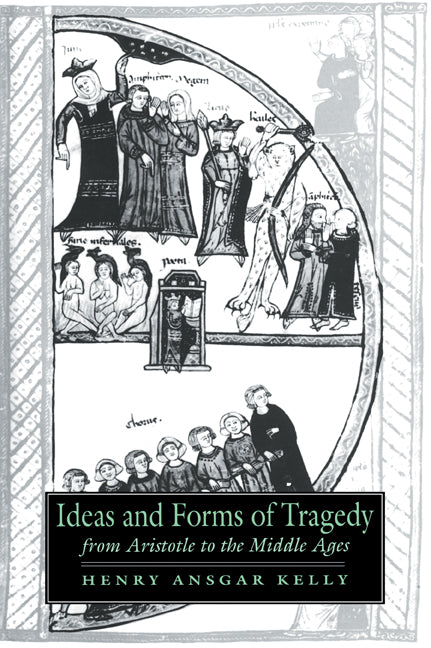 Ideas and Forms of Tragedy from Aristotle to the Middle Ages (Paperback / softback) 9780521023771