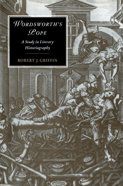 Wordsworth's Pope; A Study in Literary Historiography (Paperback / softback) 9780521023825