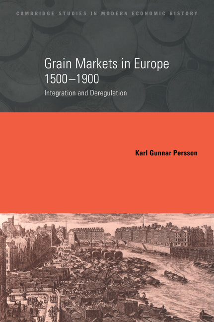 Grain Markets in Europe, 1500–1900; Integration and Deregulation (Paperback / softback) 9780521023887