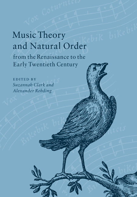 Music Theory and Natural Order from the Renaissance to the Early Twentieth Century (Paperback / softback) 9780521023924