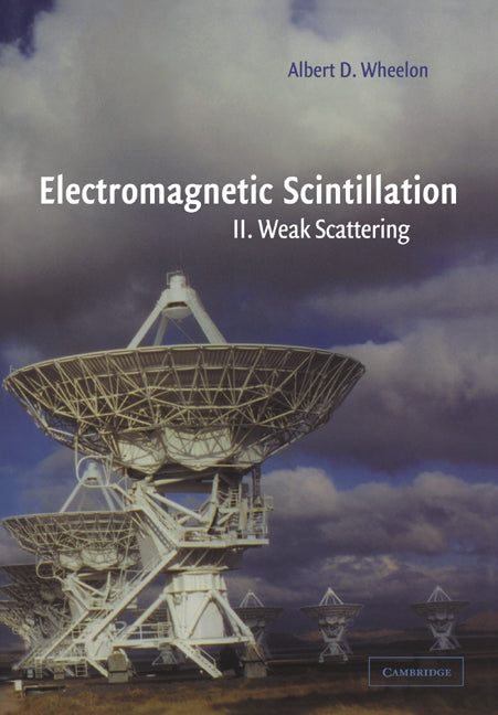 Electromagnetic Scintillation: Volume 2, Weak Scattering (Paperback / softback) 9780521024259