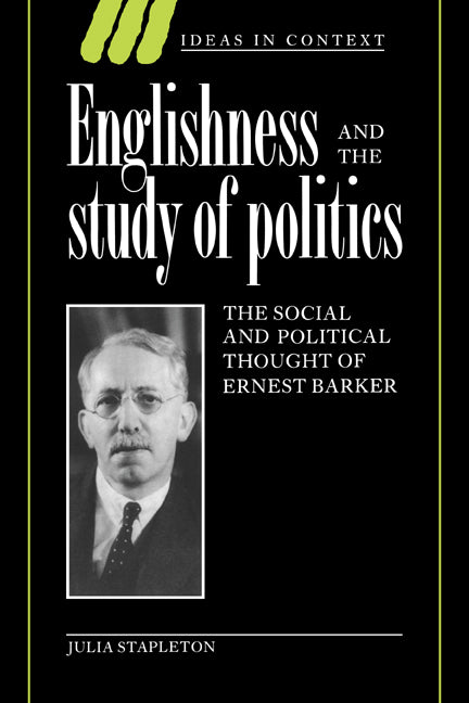 Englishness and the Study of Politics; The Social and Political Thought of Ernest Barker (Paperback / softback) 9780521024440