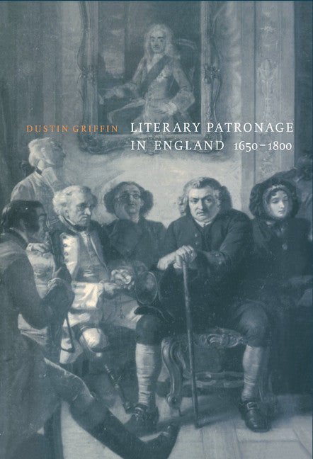 Literary Patronage in England, 1650–1800 (Paperback / softback) 9780521024464