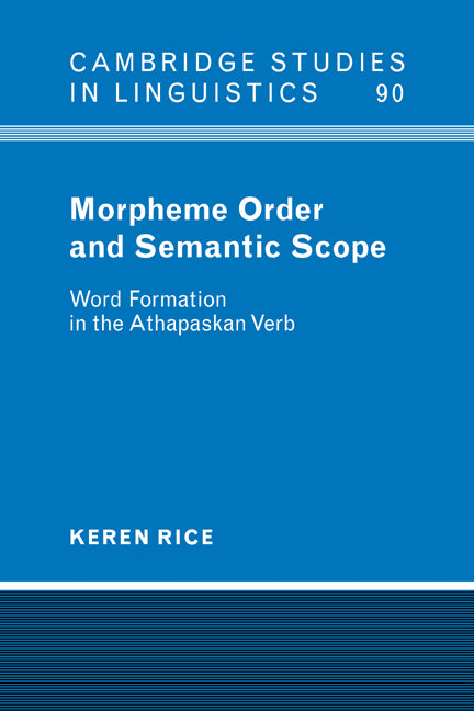Morpheme Order and Semantic Scope; Word Formation in the Athapaskan Verb (Paperback / softback) 9780521024501