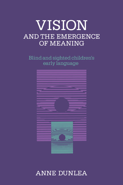 Vision and the Emergence of Meaning; Blind and Sighted Children's Early Language (Paperback / softback) 9780521024631