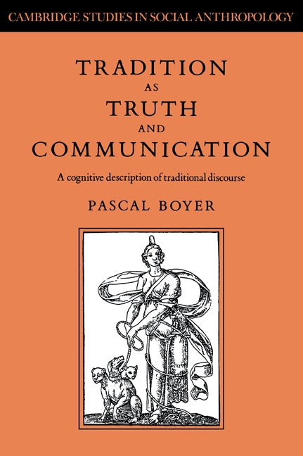 Tradition as Truth and Communication; A Cognitive Description of Traditional Discourse (Paperback / softback) 9780521024662