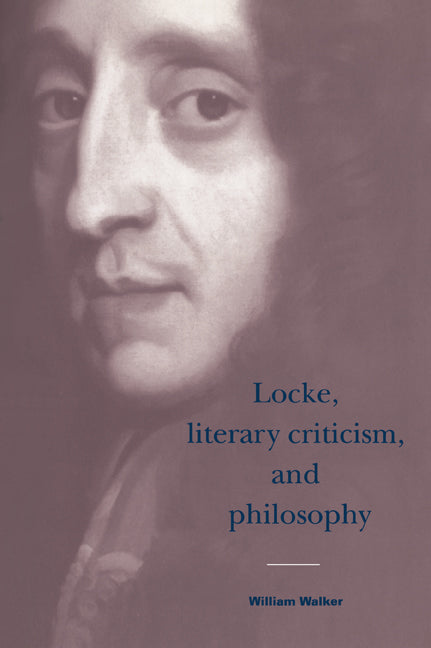 Locke, Literary Criticism, and Philosophy (Paperback / softback) 9780521024747