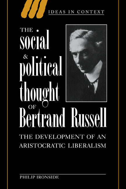 The Social and Political Thought of Bertrand Russell; The Development of an Aristocratic Liberalism (Paperback / softback) 9780521024761
