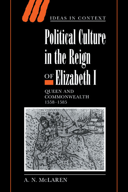 Political Culture in the Reign of Elizabeth I; Queen and Commonwealth 1558–1585 (Paperback / softback) 9780521024839