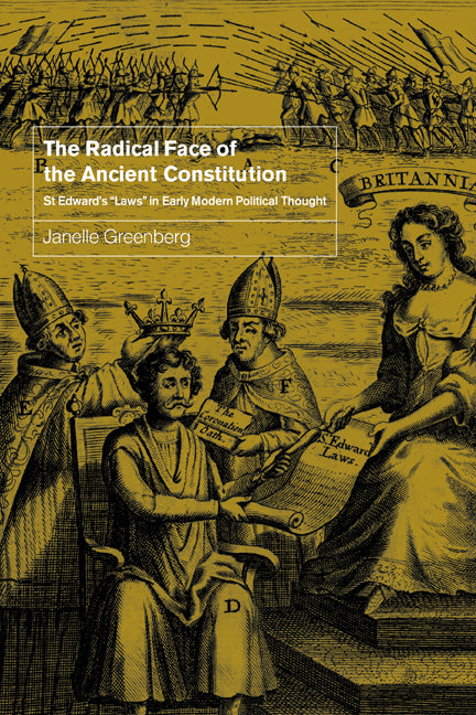 The Radical Face of the Ancient Constitution; St Edward's 'Laws' in Early Modern Political Thought (Paperback / softback) 9780521024884