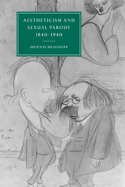 Aestheticism and Sexual Parody 1840–1940 (Paperback / softback) 9780521024891