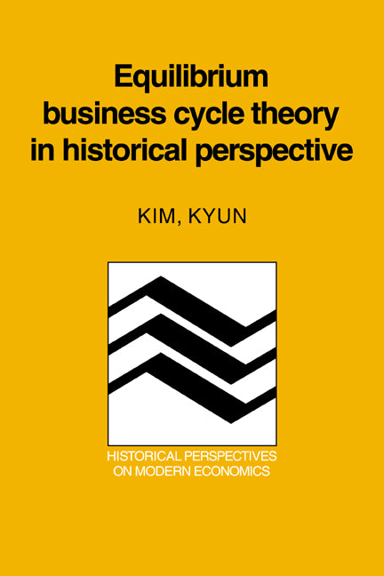 Equilibrium Business Cycle Theory in Historical Perspective (Paperback / softback) 9780521024921