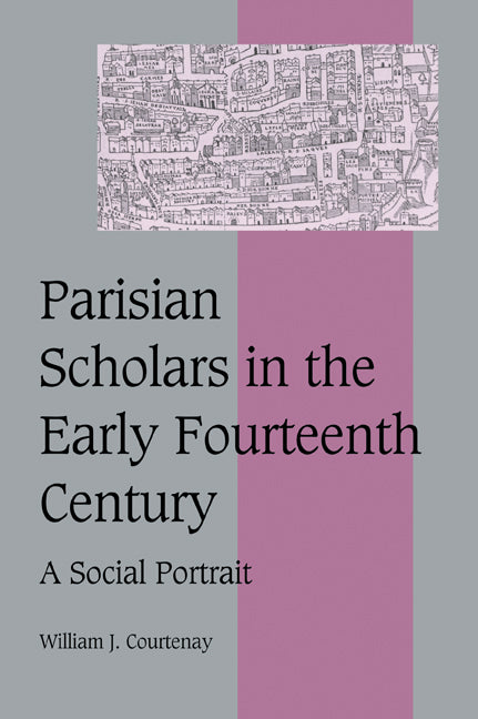 Parisian Scholars in the Early Fourteenth Century; A Social Portrait (Paperback / softback) 9780521025102