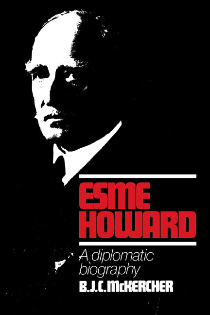 Esme Howard; A Diplomatic Biography (Paperback / softback) 9780521025232