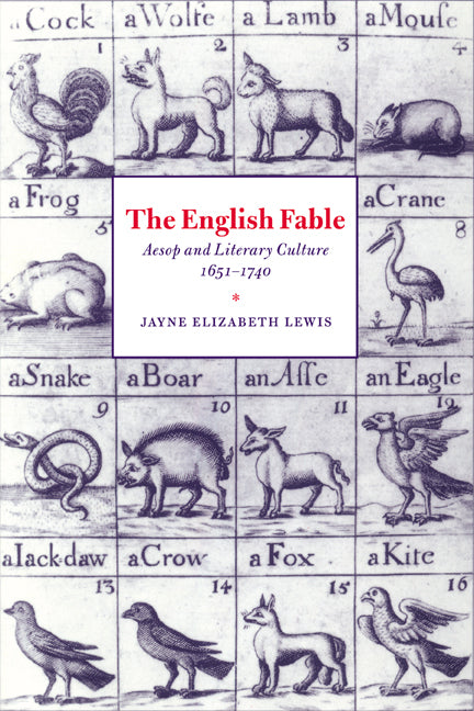 The English Fable; Aesop and Literary Culture, 1651–1740 (Paperback / softback) 9780521025317