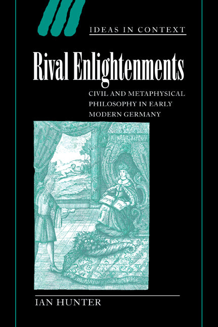 Rival Enlightenments; Civil and Metaphysical Philosophy in Early Modern Germany (Paperback / softback) 9780521025492