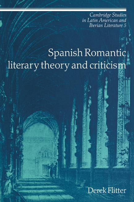 Spanish Romantic Literary Theory and Criticism (Paperback / softback) 9780521025614