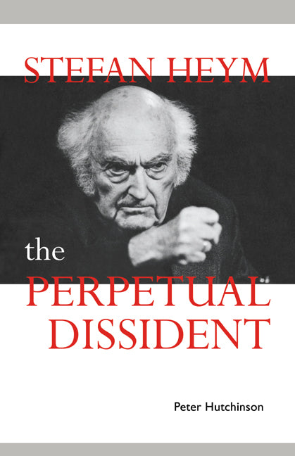 Stefan Heym; The Perpetual Dissident (Paperback / softback) 9780521025645