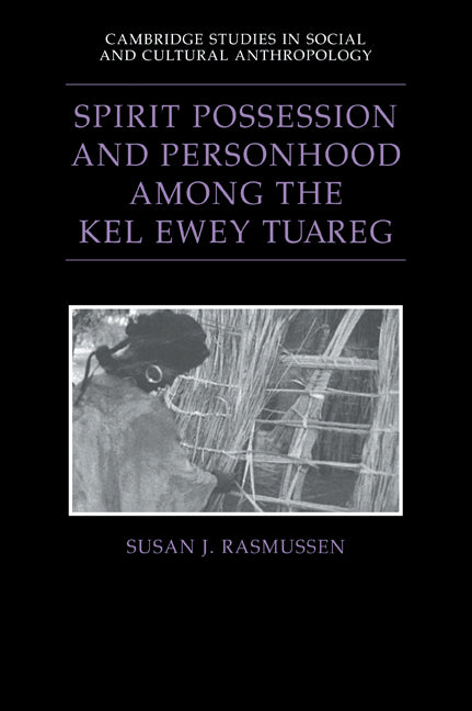 Spirit Possession and Personhood among the Kel Ewey Tuareg (Paperback / softback) 9780521025775