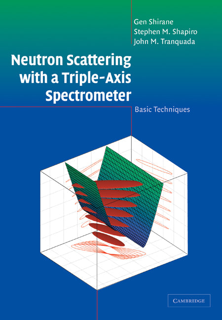 Neutron Scattering with a Triple-Axis Spectrometer; Basic Techniques (Paperback / softback) 9780521025898