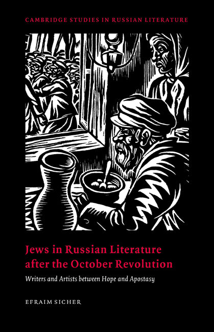 Jews in Russian Literature after the October Revolution; Writers and Artists between Hope and Apostasy (Paperback / softback) 9780521025997