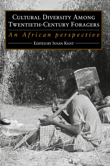 Cultural Diversity among Twentieth-Century Foragers; An African Perspective (Paperback / softback) 9780521026000