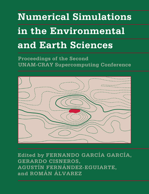 Numerical Simulations in the Environmental and Earth Sciences; Proceedings of the Second UNAM-CRAY Supercomputing Conference (Paperback / softback) 9780521026048