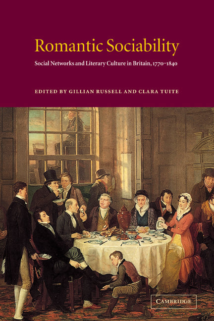 Romantic Sociability; Social Networks and Literary Culture in Britain, 1770–1840 (Paperback / softback) 9780521026093