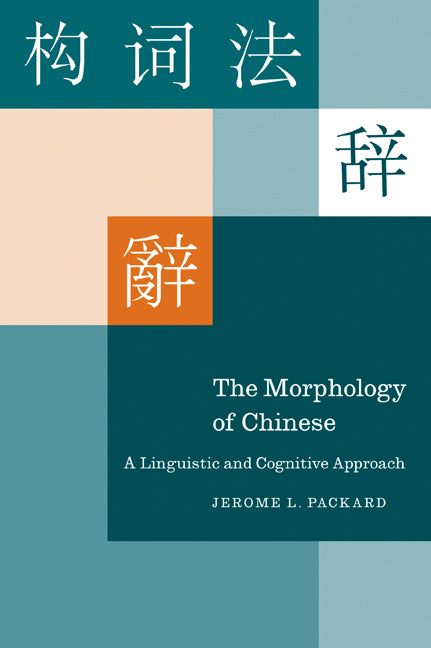 The Morphology of Chinese; A Linguistic and Cognitive Approach (Paperback / softback) 9780521026109