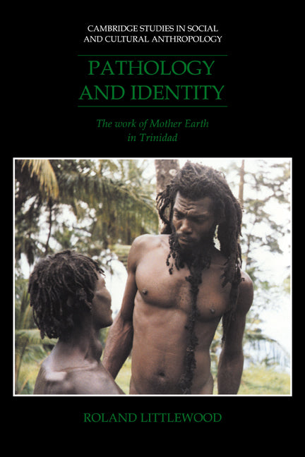 Pathology and Identity; The Work of Mother Earth in Trinidad (Paperback / softback) 9780521026154