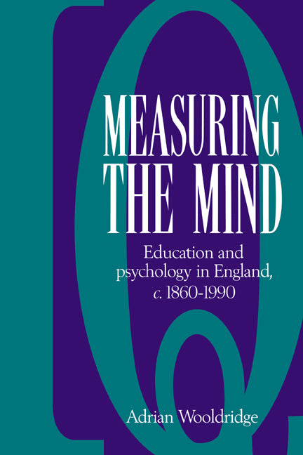 Measuring the Mind; Education and Psychology in England c.1860–c.1990 (Paperback / softback) 9780521026185