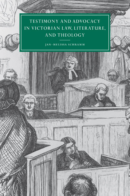 Testimony and Advocacy in Victorian Law, Literature, and Theology (Paperback / softback) 9780521026352