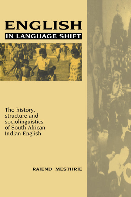 English in Language Shift; The History, Structure and Sociolinguistics of South African Indian English (Paperback / softback) 9780521026499