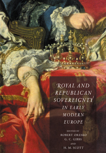 Royal and Republican Sovereignty in Early Modern Europe; Essays in Memory of Ragnhild Hatton (Paperback / softback) 9780521026512