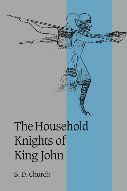 The Household Knights of King John (Paperback / softback) 9780521026574