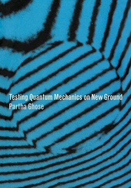 Testing Quantum Mechanics on New Ground (Paperback / softback) 9780521026598